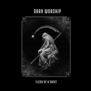Dark Worship – Flesh Of A Saint LP/CS